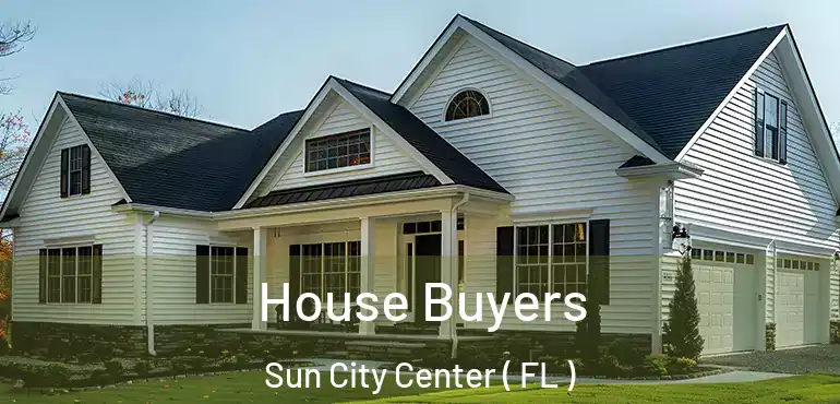  House Buyers Sun City Center ( FL )