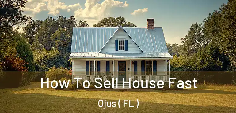  How To Sell House Fast Ojus ( FL )