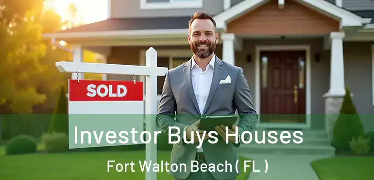  Investor Buys Houses Fort Walton Beach ( FL )