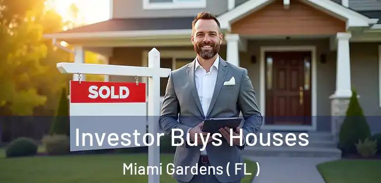  Investor Buys Houses Miami Gardens ( FL )