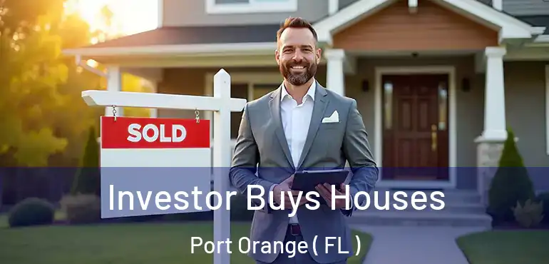  Investor Buys Houses Port Orange ( FL )
