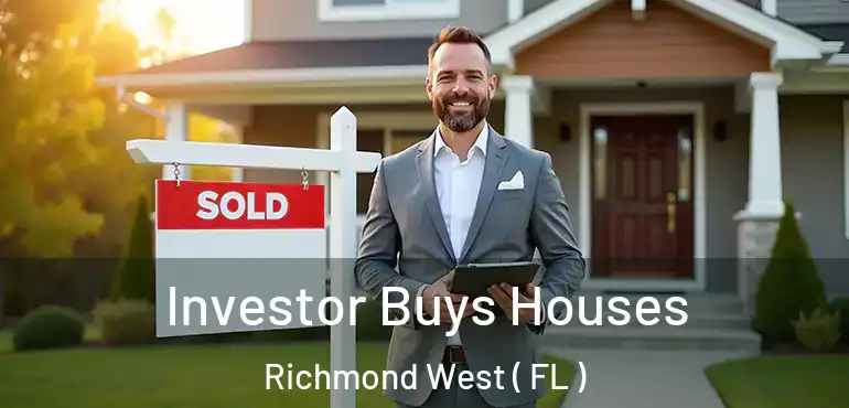  Investor Buys Houses Richmond West ( FL )