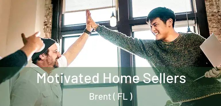 Motivated Home Sellers Brent ( FL )