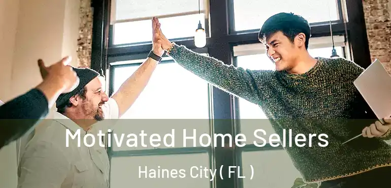  Motivated Home Sellers Haines City ( FL )