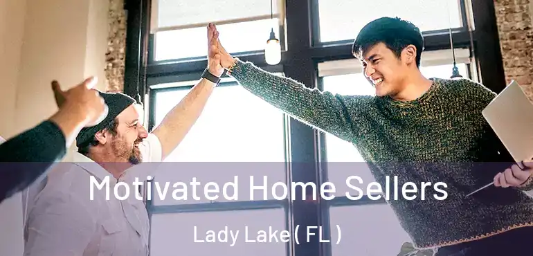  Motivated Home Sellers Lady Lake ( FL )