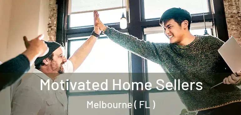  Motivated Home Sellers Melbourne ( FL )