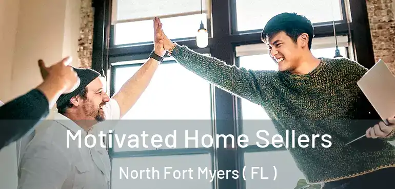  Motivated Home Sellers North Fort Myers ( FL )