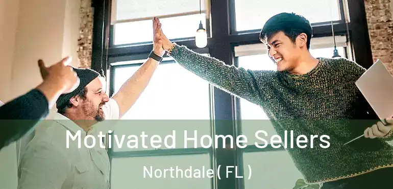  Motivated Home Sellers Northdale ( FL )