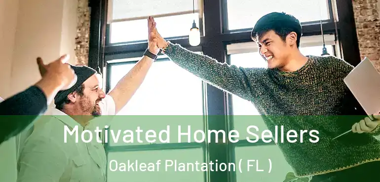  Motivated Home Sellers Oakleaf Plantation ( FL )