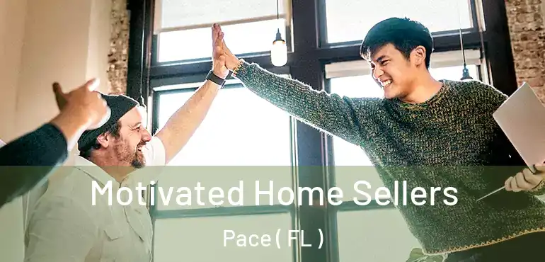  Motivated Home Sellers Pace ( FL )