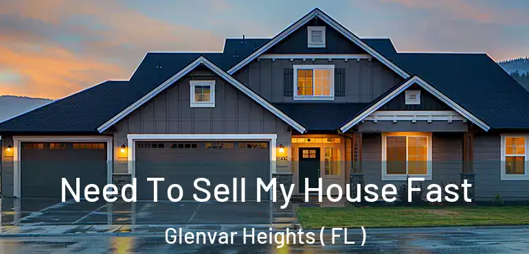  Need To Sell My House Fast Glenvar Heights ( FL )