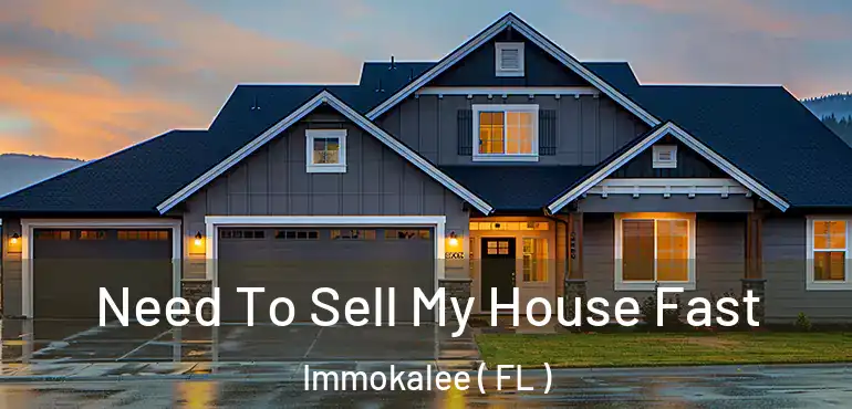  Need To Sell My House Fast Immokalee ( FL )