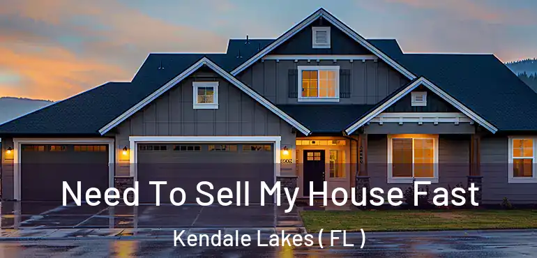 Need To Sell My House Fast Kendale Lakes ( FL )