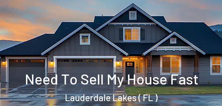  Need To Sell My House Fast Lauderdale Lakes ( FL )