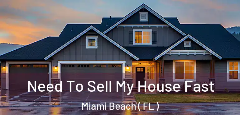  Need To Sell My House Fast Miami Beach ( FL )