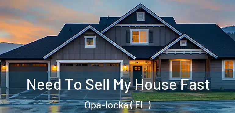  Need To Sell My House Fast Opa-locka ( FL )