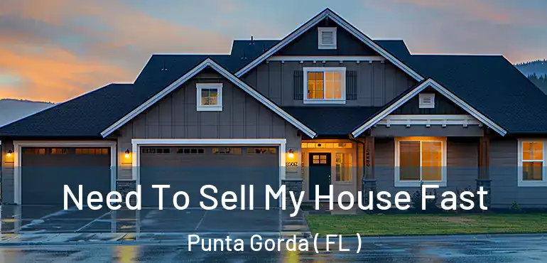  Need To Sell My House Fast Punta Gorda ( FL )