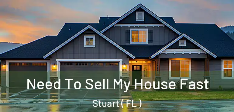  Need To Sell My House Fast Stuart ( FL )