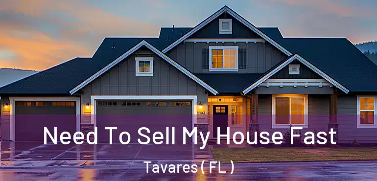  Need To Sell My House Fast Tavares ( FL )