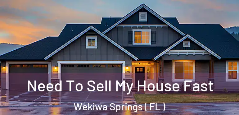  Need To Sell My House Fast Wekiwa Springs ( FL )