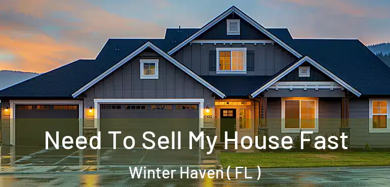 Need To Sell My House Fast Winter Haven ( FL )