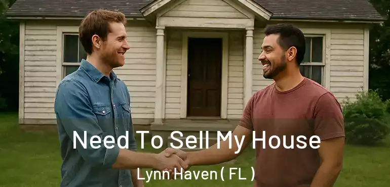  Need To Sell My House Lynn Haven ( FL )