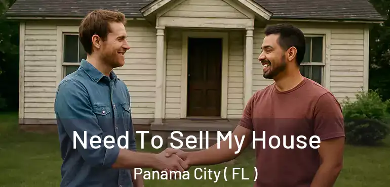  Need To Sell My House Panama City ( FL )