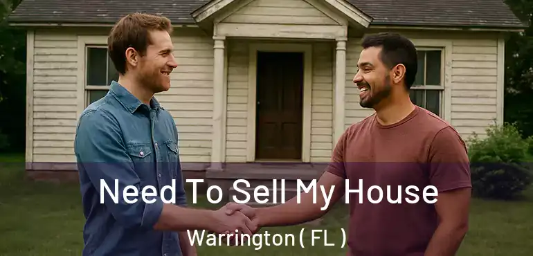  Need To Sell My House Warrington ( FL )