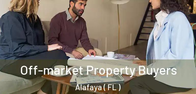  Off-market Property Buyers Alafaya ( FL )