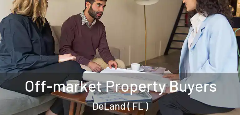  Off-market Property Buyers DeLand ( FL )