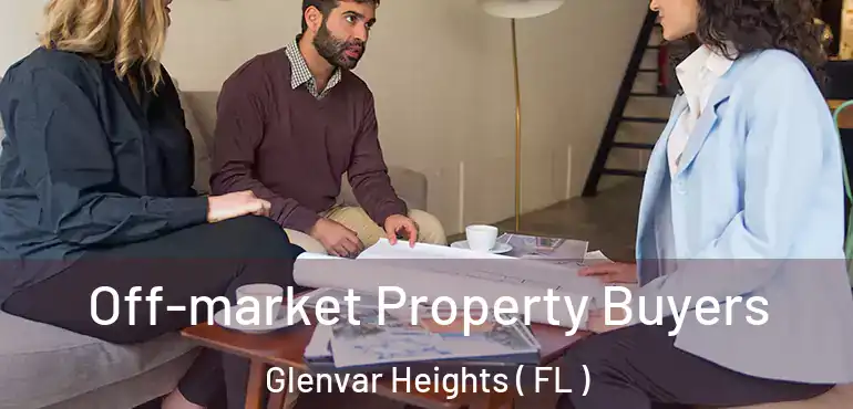  Off-market Property Buyers Glenvar Heights ( FL )