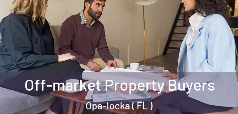  Off-market Property Buyers Opa-locka ( FL )