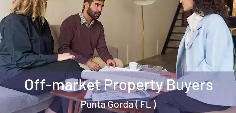  Off-market Property Buyers Punta Gorda ( FL )