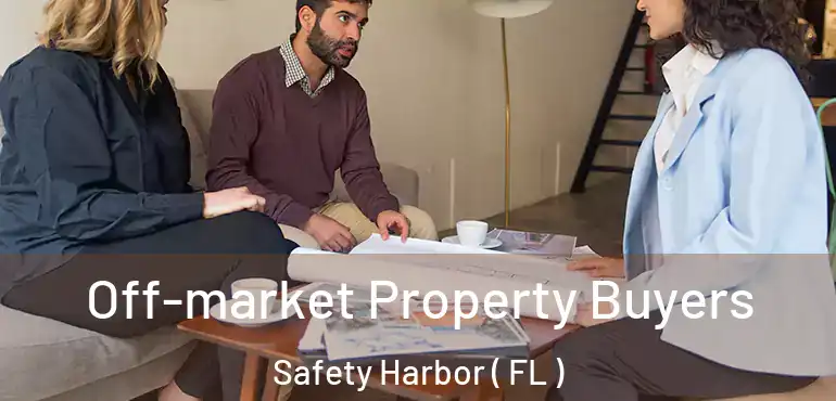  Off-market Property Buyers Safety Harbor ( FL )