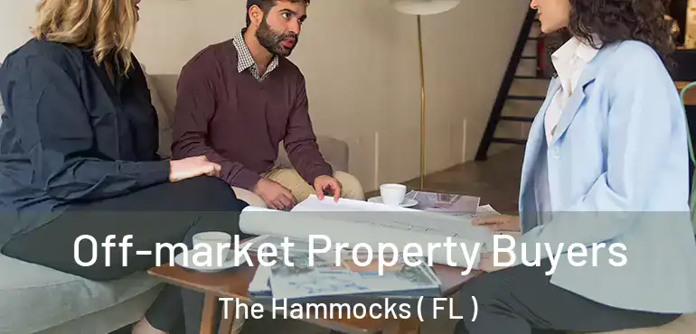  Off-market Property Buyers The Hammocks ( FL )