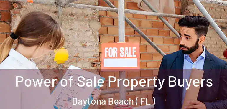  Power of Sale Property Buyers Daytona Beach ( FL )