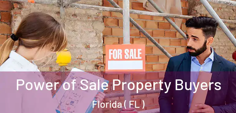  Power of Sale Property Buyers Florida ( FL )