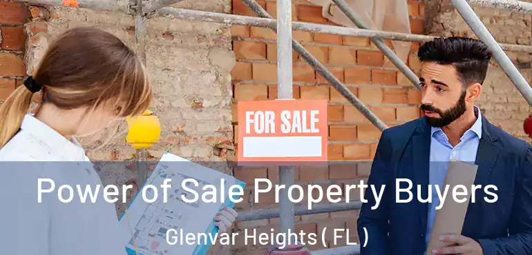  Power of Sale Property Buyers Glenvar Heights ( FL )
