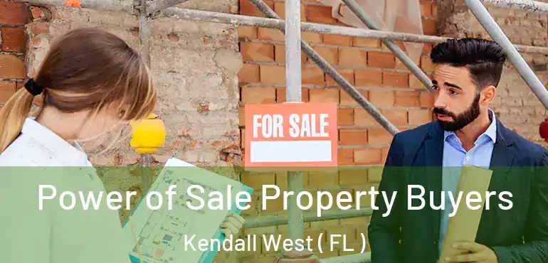  Power of Sale Property Buyers Kendall West ( FL )