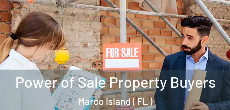  Power of Sale Property Buyers Marco Island ( FL )