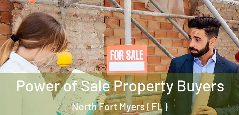  Power of Sale Property Buyers North Fort Myers ( FL )