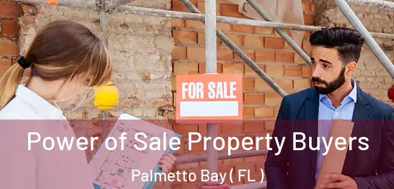  Power of Sale Property Buyers Palmetto Bay ( FL )