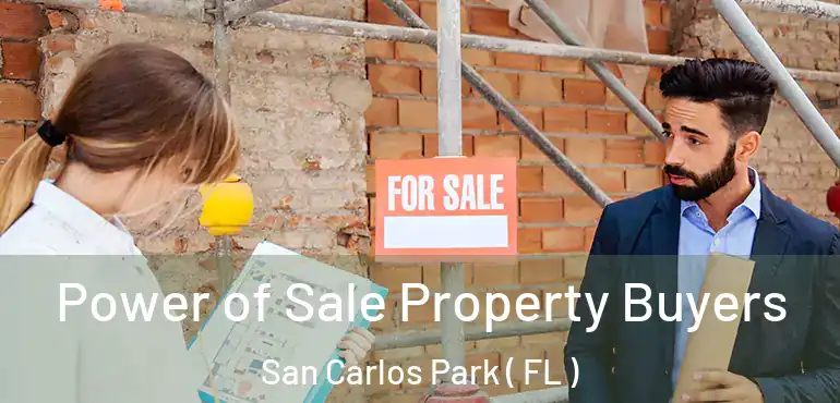  Power of Sale Property Buyers San Carlos Park ( FL )