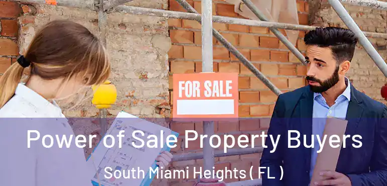  Power of Sale Property Buyers South Miami Heights ( FL )