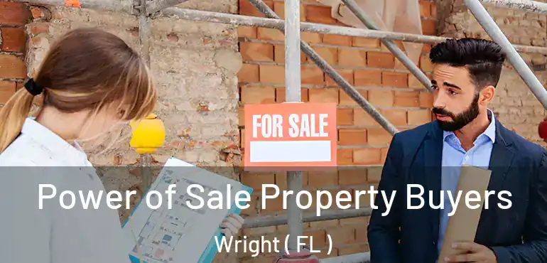  Power of Sale Property Buyers Wright ( FL )