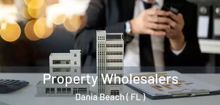  Property Wholesalers Dania Beach ( FL )