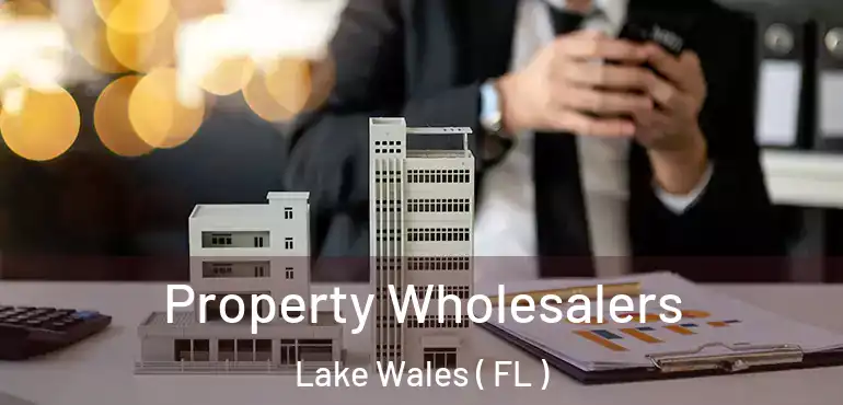  Property Wholesalers Lake Wales ( FL )