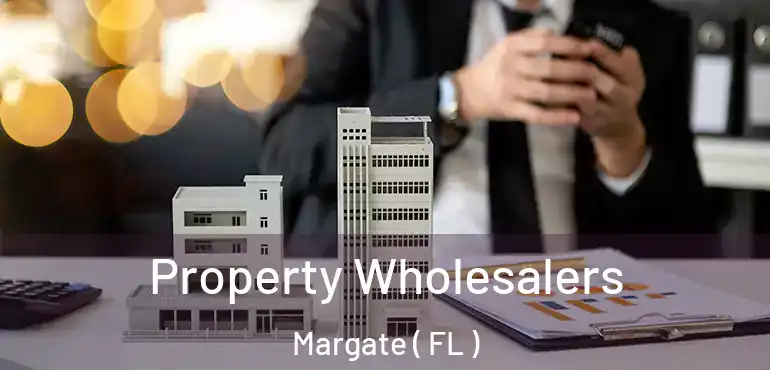  Property Wholesalers Margate ( FL )