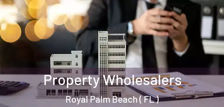  Property Wholesalers Royal Palm Beach ( FL )