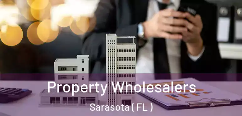  Property Wholesalers Sarasota ( FL )